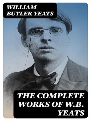 cover image of The Complete Works of W.B. Yeats